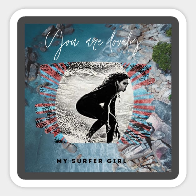 You are Lovely, my Surfer Girl Sticker by PersianFMts